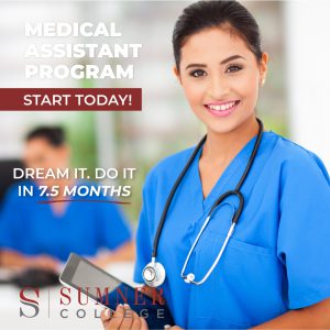 Sumner's Medical Assistant program can be completed in 7.5 months